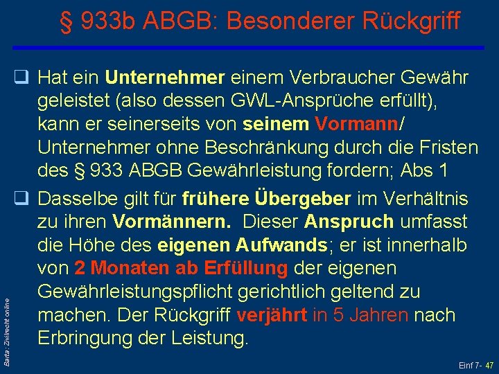 Barta: Zivilrecht online § 933 b ABGB: Besonderer Rückgriff q Hat ein Unternehmer einem