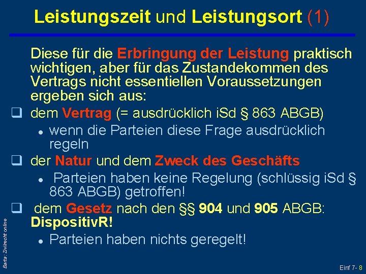 Barta: Zivilrecht online Leistungszeit und Leistungsort (1) Diese für die Erbringung der Leistung praktisch