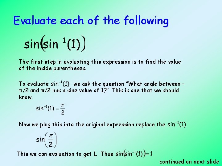 Evaluate each of the following The first step in evaluating this expression is to