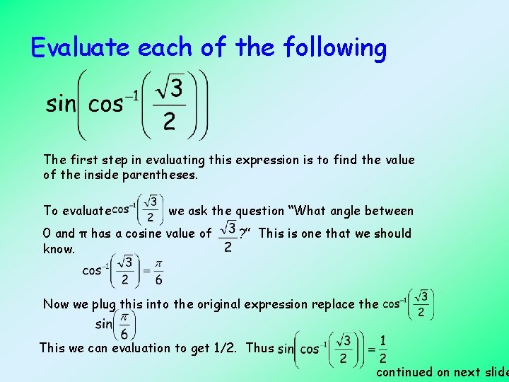 Evaluate each of the following The first step in evaluating this expression is to