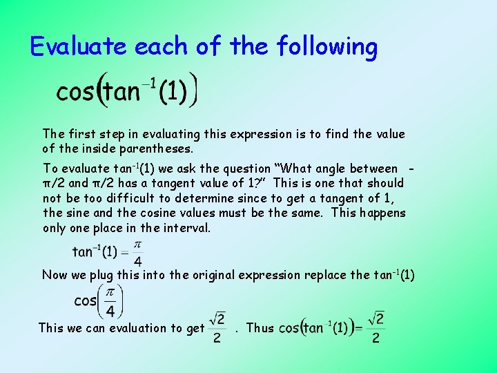 Evaluate each of the following The first step in evaluating this expression is to