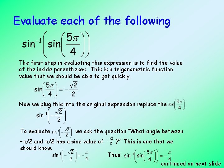 Evaluate each of the following The first step in evaluating this expression is to