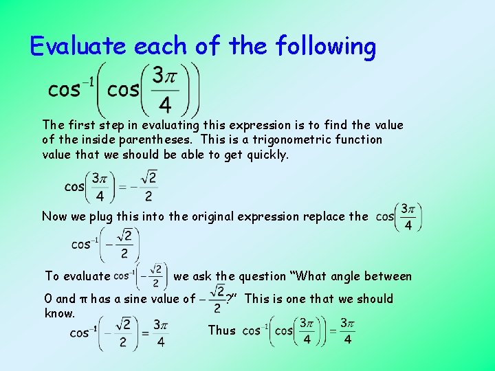 Evaluate each of the following The first step in evaluating this expression is to