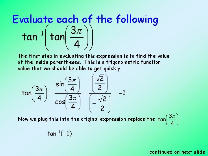 Evaluate each of the following The first step in evaluating this expression is to