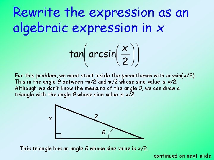 Rewrite the expression as an algebraic expression in x For this problem, we must