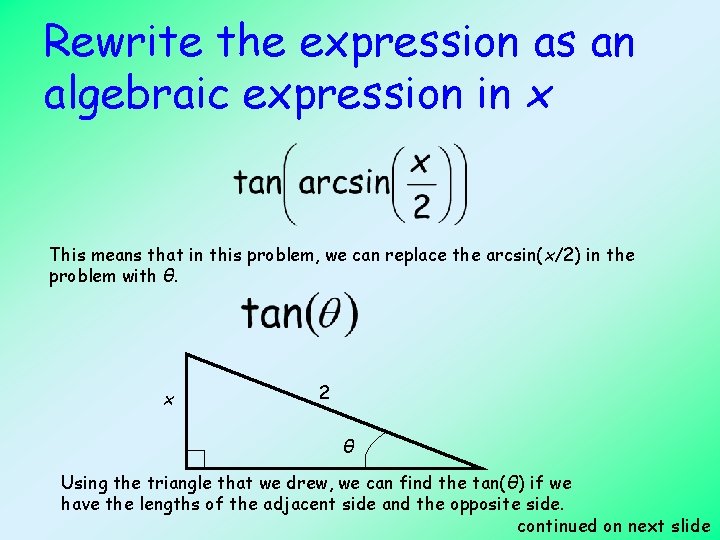 Rewrite the expression as an algebraic expression in x This means that in this