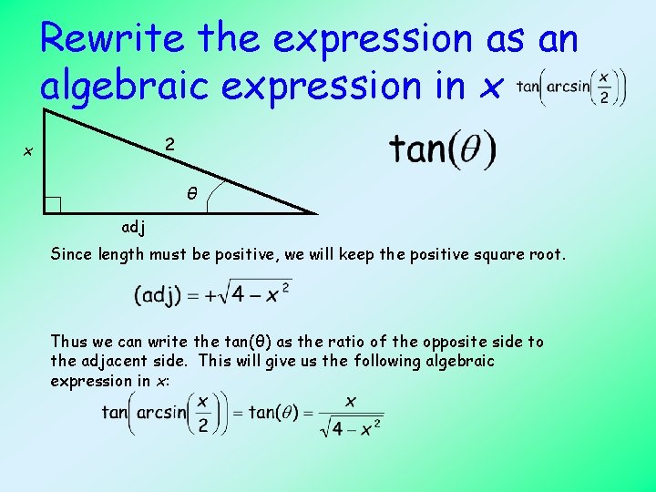 Rewrite the expression as an algebraic expression in x 2 x θ adj Since