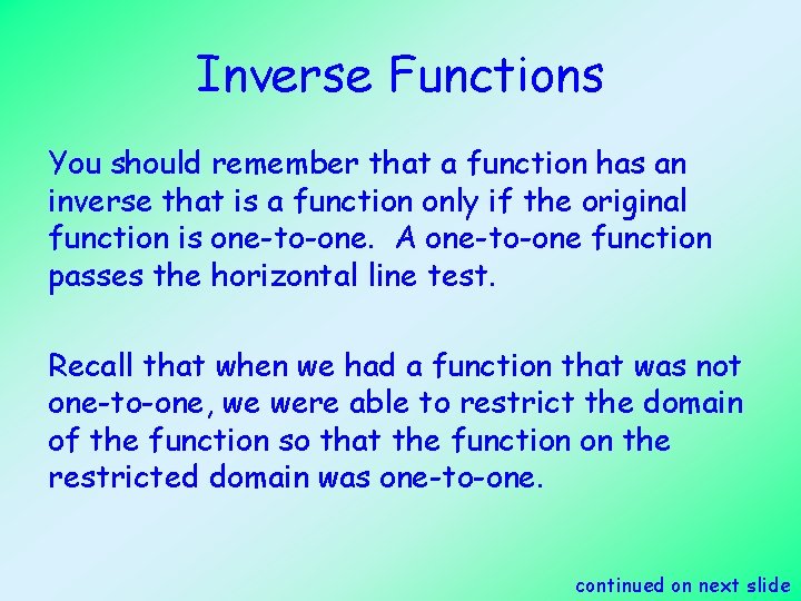 Inverse Functions You should remember that a function has an inverse that is a