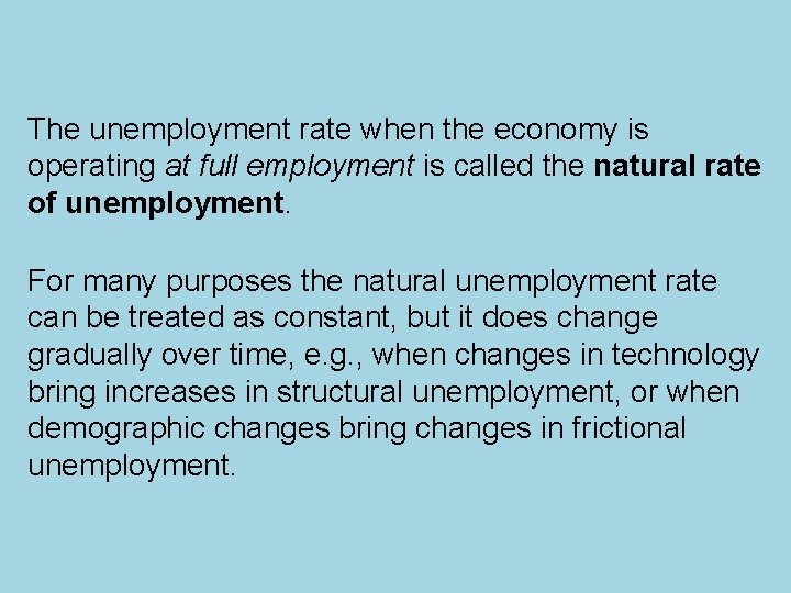 The unemployment rate when the economy is operating at full employment is called the