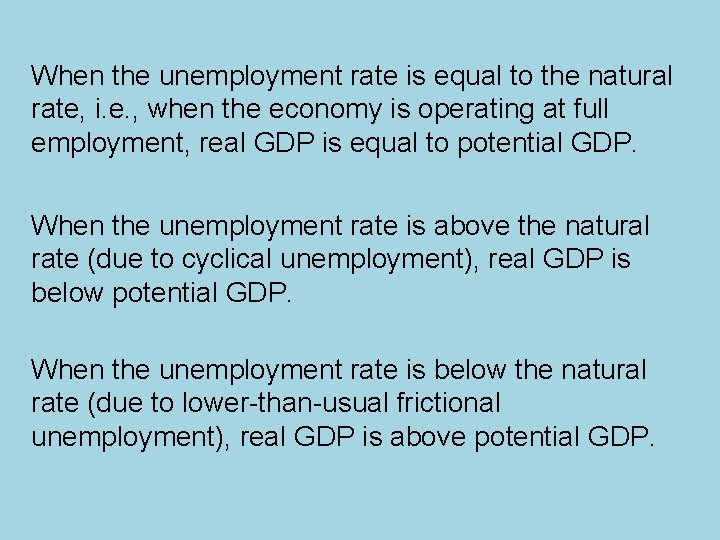 When the unemployment rate is equal to the natural rate, i. e. , when