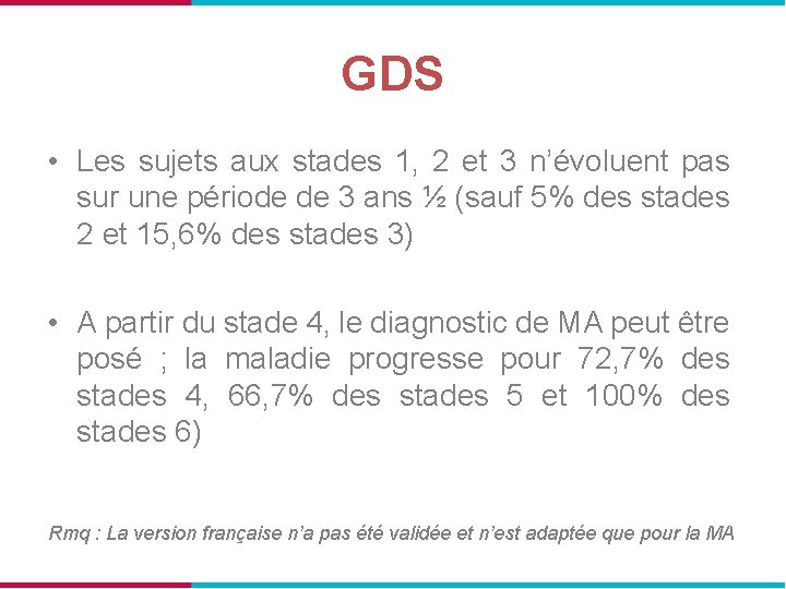 GDS • Les sujets aux stades 1, 2 et 3 n’évoluent pas sur une