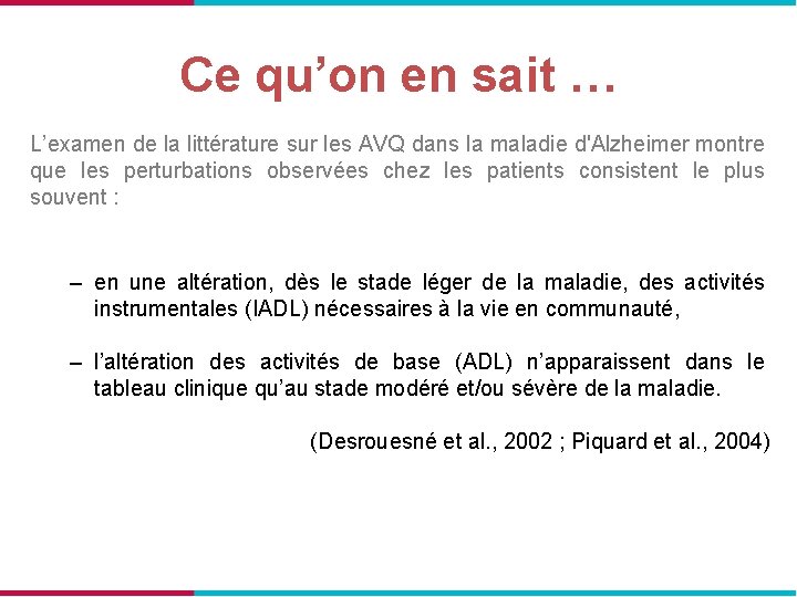 Ce qu’on en sait … L’examen de la littérature sur les AVQ dans la