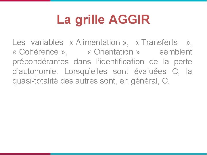 La grille AGGIR Les variables « Alimentation » , « Transferts » , «