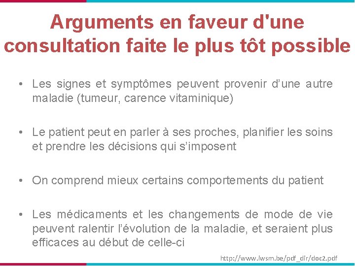 Arguments en faveur d'une consultation faite le plus tôt possible • Les signes et