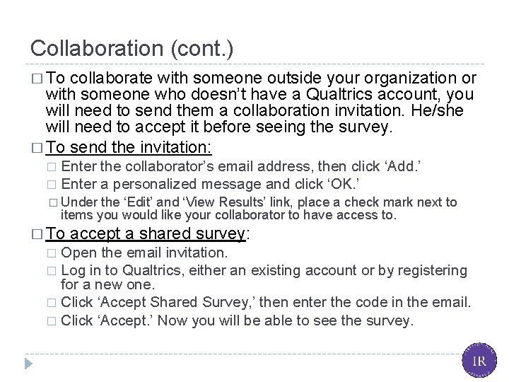 Collaboration (cont. ) � To collaborate with someone outside your organization or with someone