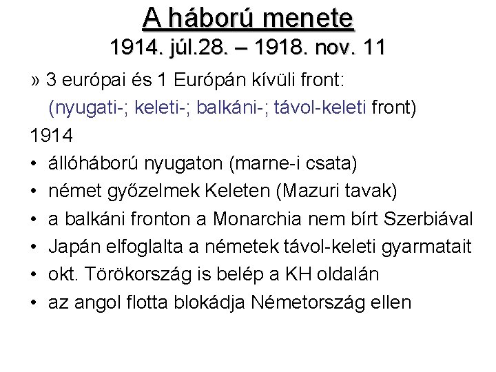 A háború menete 1914. júl. 28. – 1918. nov. 11 » 3 európai és