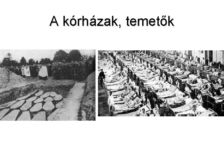 A kórházak, temetők 