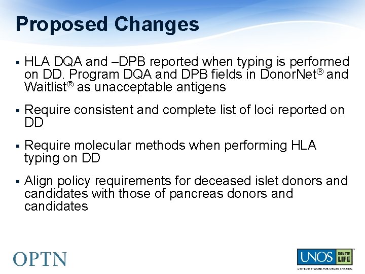 Proposed Changes § HLA DQA and –DPB reported when typing is performed on DD.