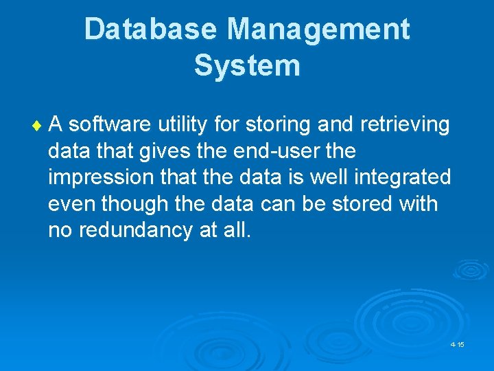 Database Management System ¨ A software utility for storing and retrieving data that gives