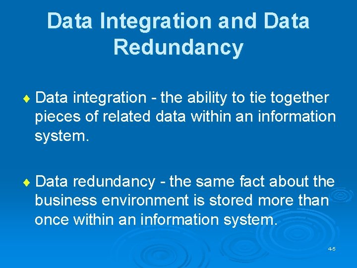 Data Integration and Data Redundancy ¨ Data integration - the ability to tie together