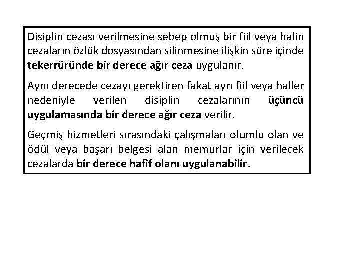 Disiplin cezası verilmesine sebep olmuş bir fiil veya halin cezaların özlük dosyasından silinmesine ilişkin