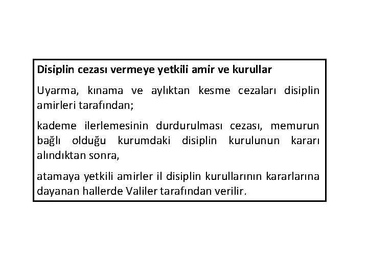 Disiplin cezası vermeye yetkili amir ve kurullar Uyarma, kınama ve aylıktan kesme cezaları disiplin