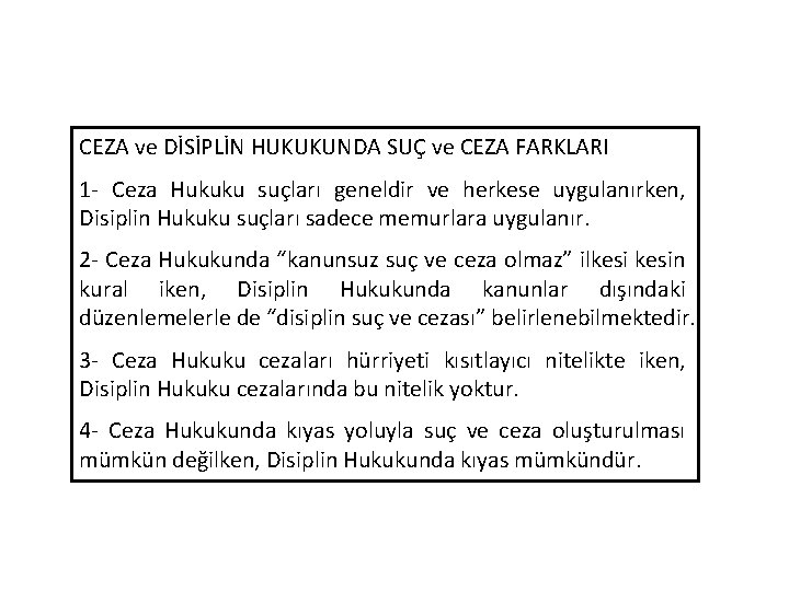 CEZA ve DİSİPLİN HUKUKUNDA SUÇ ve CEZA FARKLARI 1 - Ceza Hukuku suçları geneldir