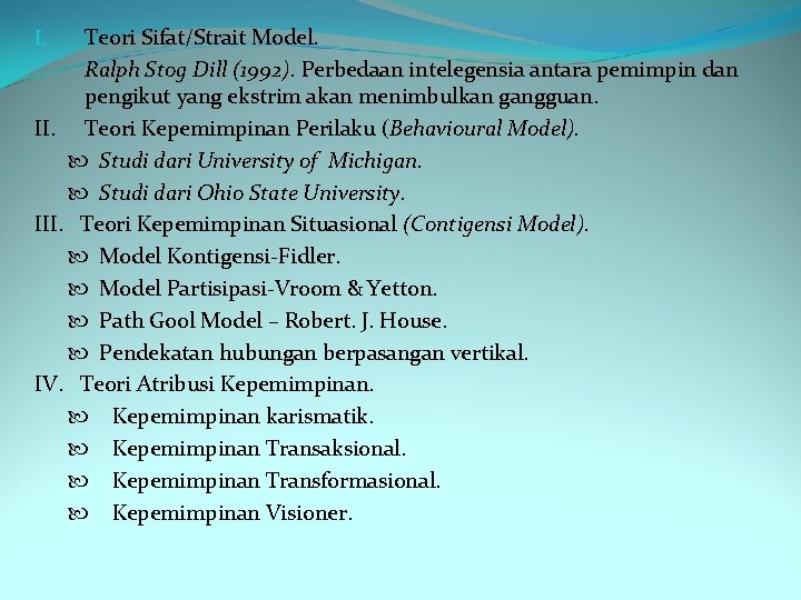 Teori Sifat/Strait Model. Ralph Stog Dill (1992). Perbedaan intelegensia antara pemimpin dan pengikut yang