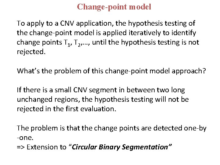 Change-point model To apply to a CNV application, the hypothesis testing of the change-point Change-point model To apply to a CNV application, the hypothesis testing of the change-point