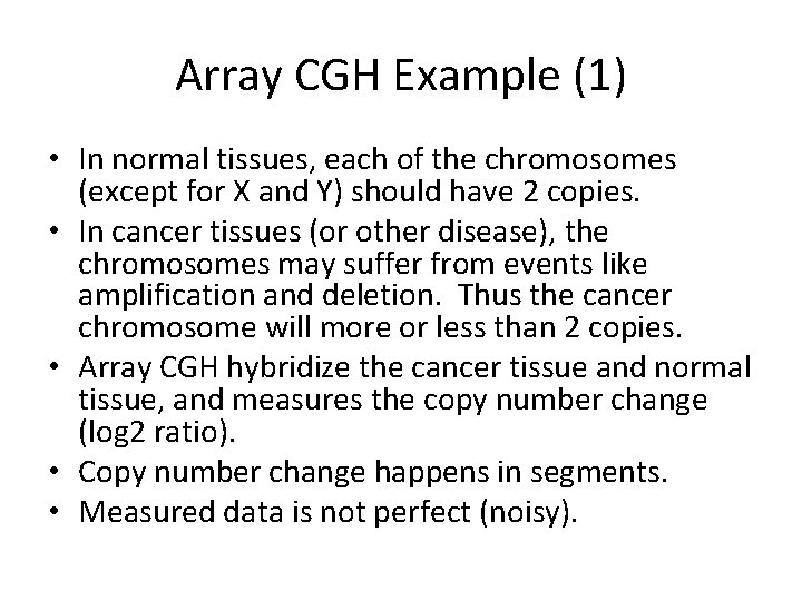 Array CGH Example (1) • In normal tissues, each of the chromosomes (except for Array CGH Example (1) • In normal tissues, each of the chromosomes (except for