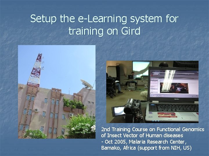 Setup the e-Learning system for training on Gird 2 nd Training Course on Functional