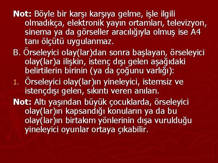 Not: Böyle bir karşıya gelme, işle ilgili olmadıkça, elektronik yayın ortamları, televizyon, sinema ya