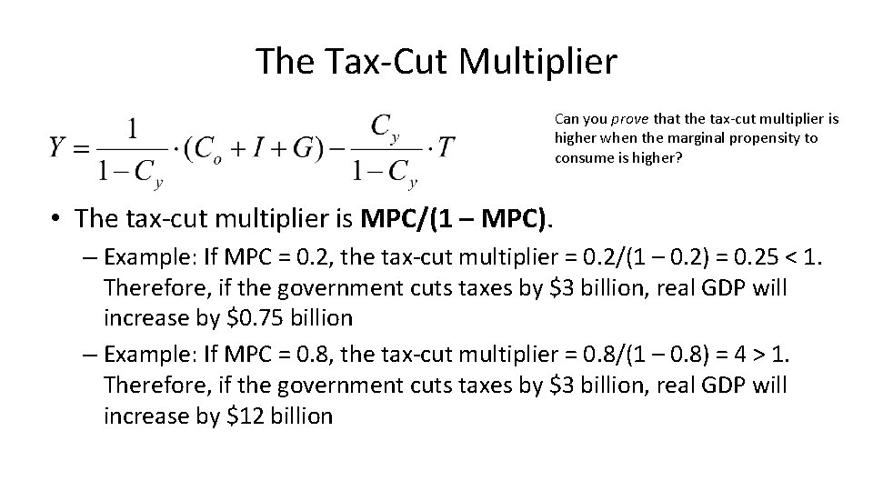 The Tax-Cut Multiplier Can you prove that the tax-cut multiplier is higher when the