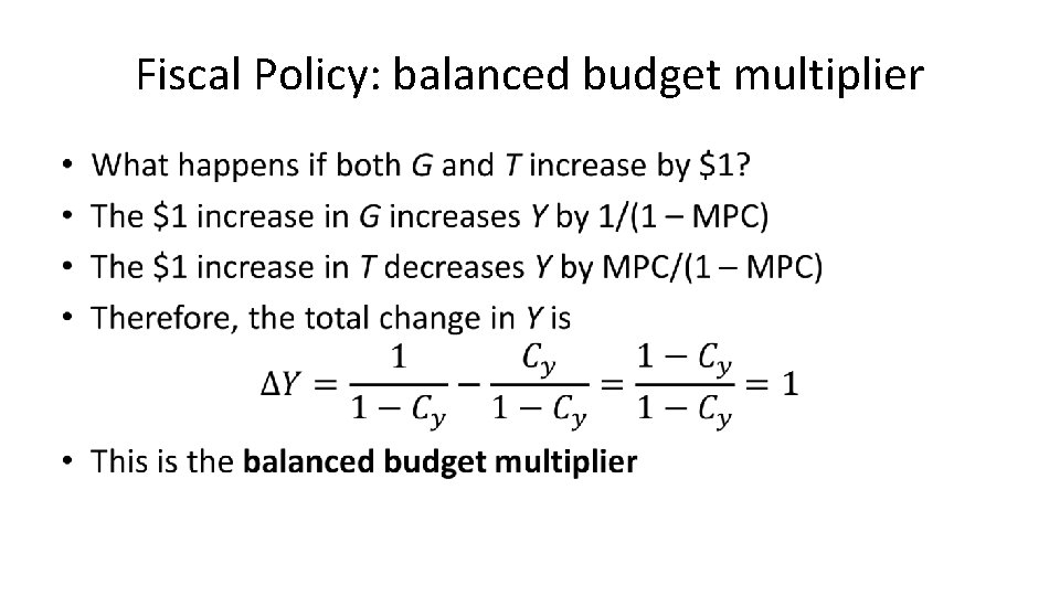 Fiscal Policy: balanced budget multiplier • 