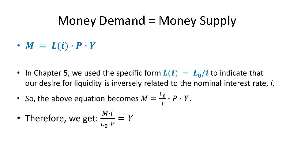 Money Demand = Money Supply • 