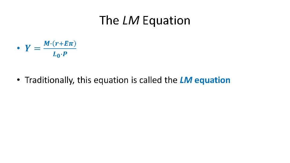 The LM Equation • 
