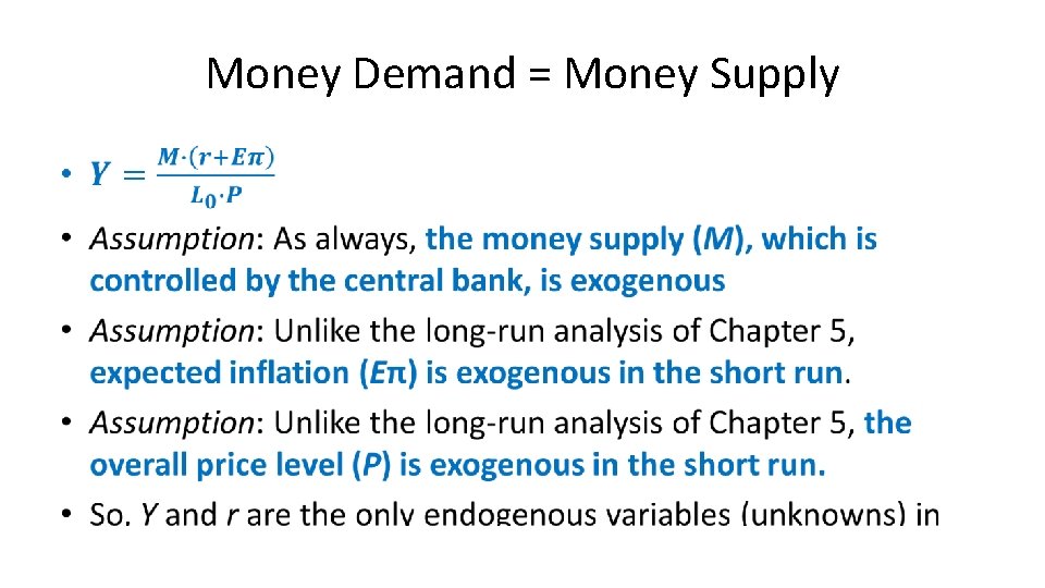 Money Demand = Money Supply • 
