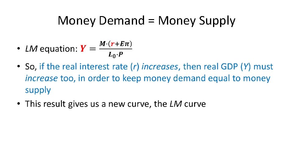 Money Demand = Money Supply • 