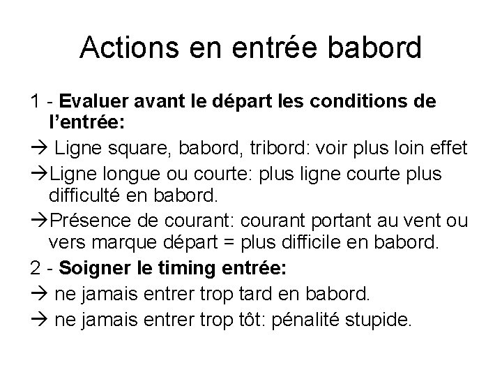 Actions en entrée babord 1 - Evaluer avant le départ les conditions de l’entrée: