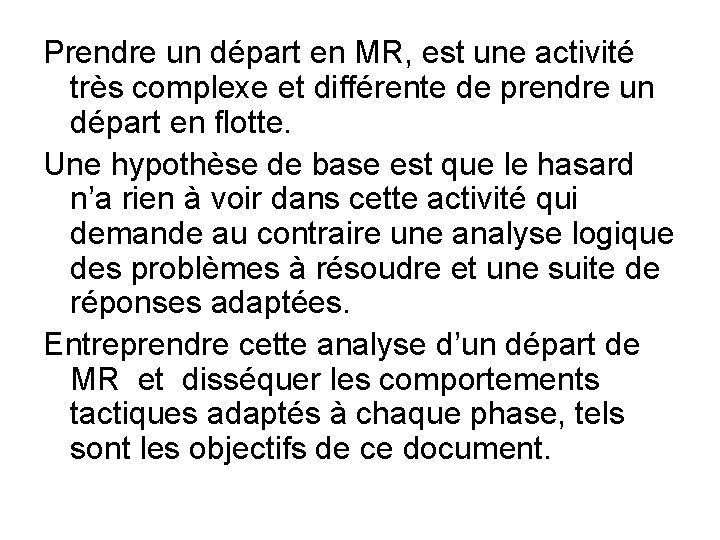 Prendre un départ en MR, est une activité très complexe et différente de prendre