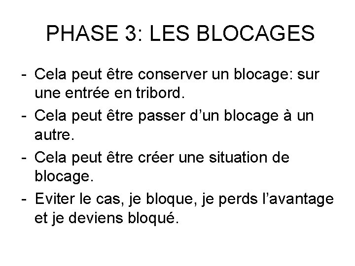 PHASE 3: LES BLOCAGES - Cela peut être conserver un blocage: sur une entrée
