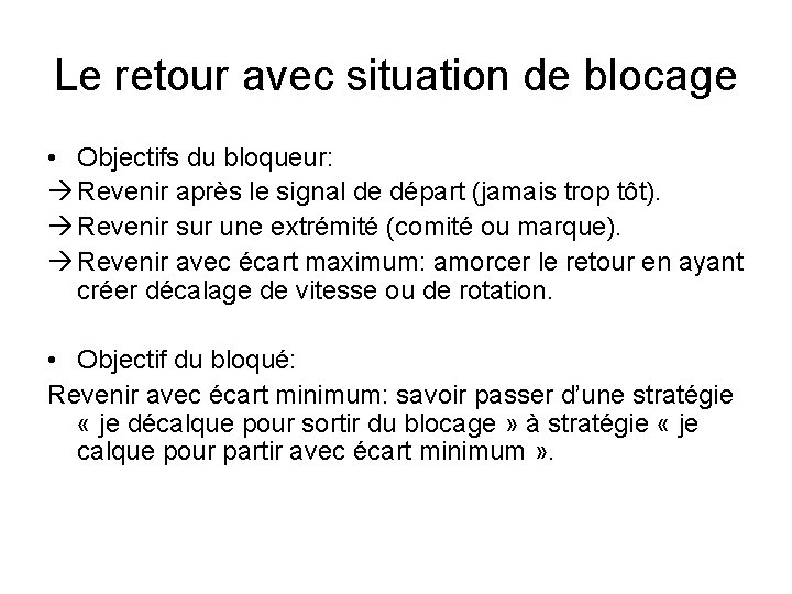 Le retour avec situation de blocage • Objectifs du bloqueur: Revenir après le signal