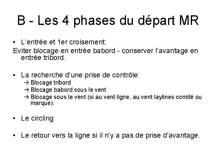 B - Les 4 phases du départ MR • L’entrée et 1 er croisement: