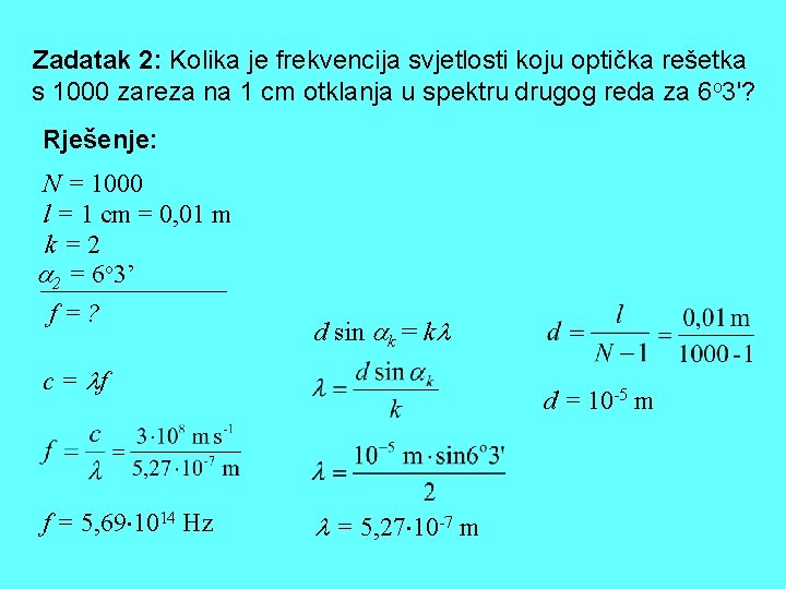 Zadatak 2: Kolika je frekvencija svjetlosti koju optička rešetka s 1000 zareza na 1
