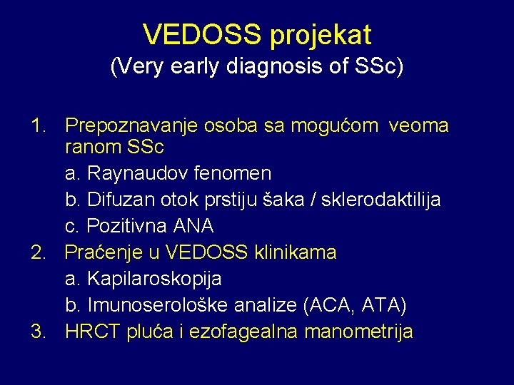 VEDOSS projekat (Very early diagnosis of SSc) 1. Prepoznavanje osoba sa mogućom veoma ranom