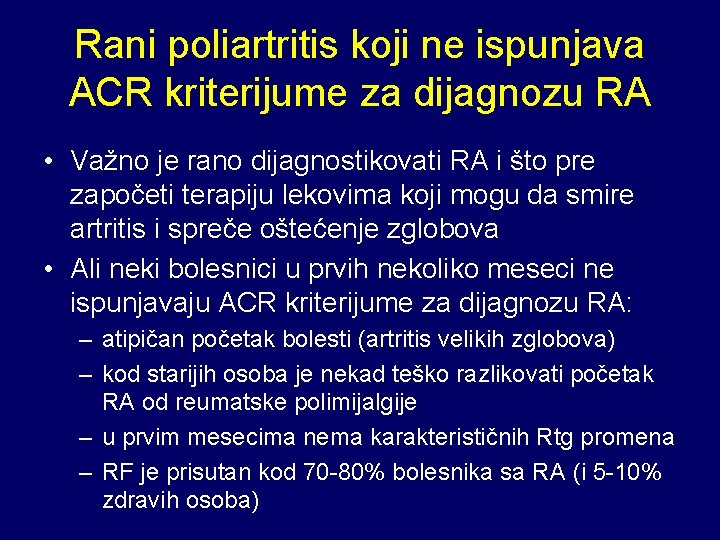 Rani poliartritis koji ne ispunjava ACR kriterijume za dijagnozu RA • Važno je rano