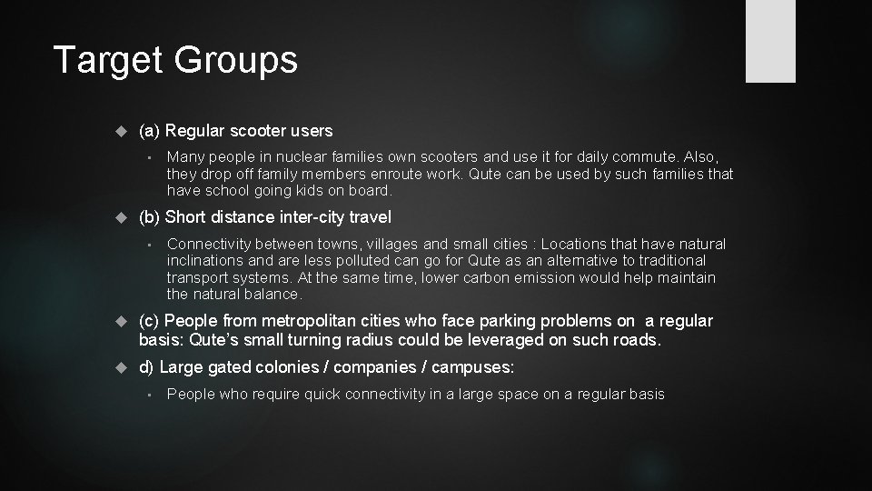 Target Groups (a) Regular scooter users • Many people in nuclear families own scooters