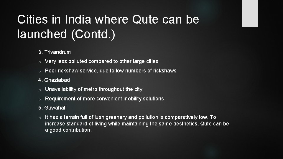 Cities in India where Qute can be launched (Contd. ) 3. Trivandrum o Very