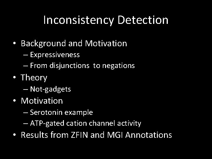 Inconsistency Detection • Background and Motivation – Expressiveness – From disjunctions to negations •