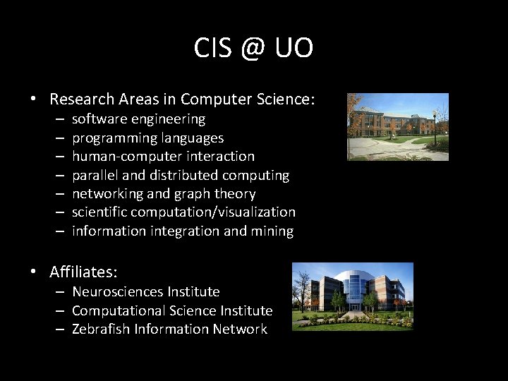 CIS @ UO • Research Areas in Computer Science: – – – – software